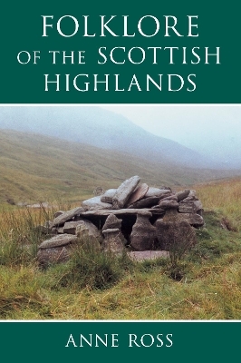 Folklore of the Scottish Highlands - Anne Ross
