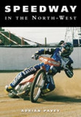 Speedway in the Northwest - Adrian Pavey