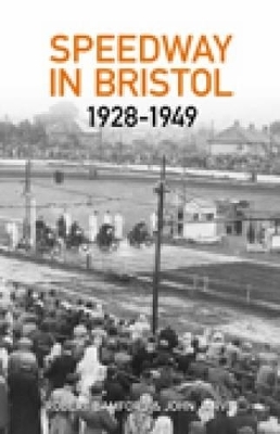 Bristol Speedway in 1928-1949 - Robert Bamford, John Jarvis