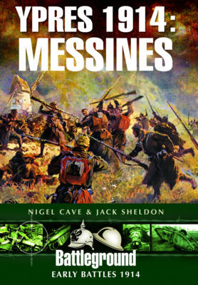 Ypres 1914: Messines -  Nigel Cave,  Jack Sheldon