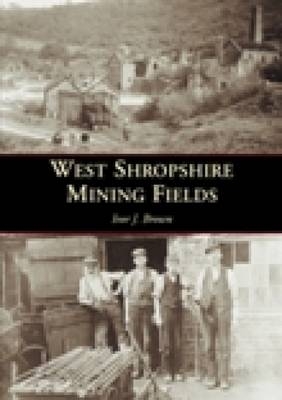 West Shropshire Mining Fields - Ivor J. Brown