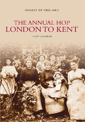 The Annual Hop London to Kent - Hilary Heffernan