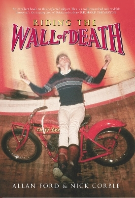 Riding the Wall of Death - Allan Ford, Nick Corble