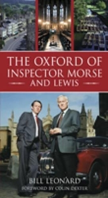 The Oxford of Inspector Morse and Lewis - Bill Leonard