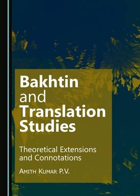 Bakhtin and Translation Studies -  Dr. Amith Kumar P.V
