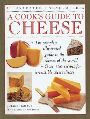 A Cook's Guide to Cheese - Juliet Harbutt, Roz Denny