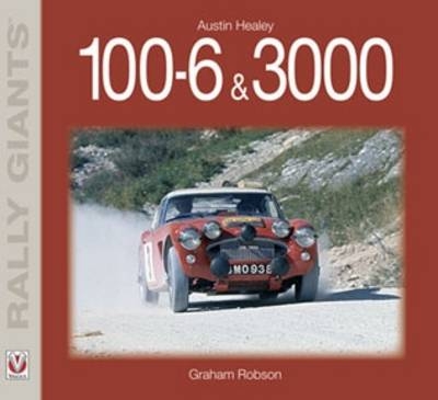 Austin Healey 100-6 & 3000 - Graham Robson
