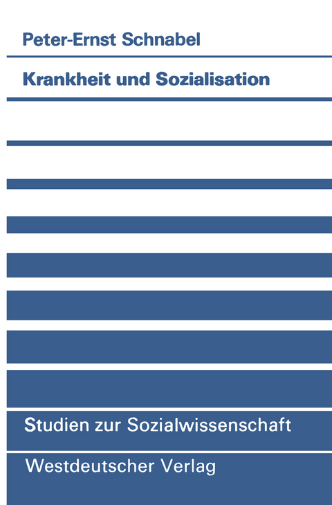 Krankheit und Sozialisation - Peter-Ernst Schnabel