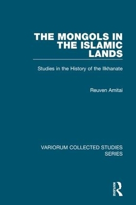 The Mongols in the Islamic Lands - Reuven Amitai