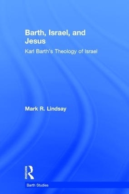 Barth, Israel, and Jesus - Mark R. Lindsay