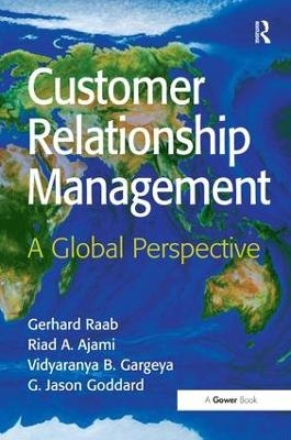 Customer Relationship Management - Gerhard Raab, Riad A. Ajami, G. Jason Goddard