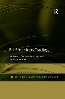 EU Emissions Trading - Jon Birger Skj&aelig;rseth, J&oslash;rgen Wettestad