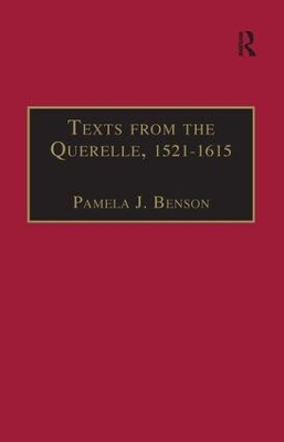Texts from the Querelle, 1521&ndash;1615 - Pamela J. Benson