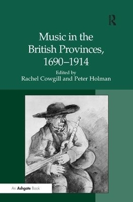 Music in the British Provinces, 1690-1914 - Peter Holman