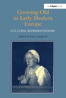 Growing Old in Early Modern Europe - 
