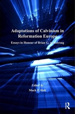 Adaptations of Calvinism in Reformation Europe - 