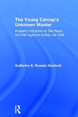 The Young Carnap's Unknown Master - Guillermo E. Rosado Haddock