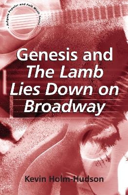 Genesis and The Lamb Lies Down on Broadway - Kevin Holm-Hudson