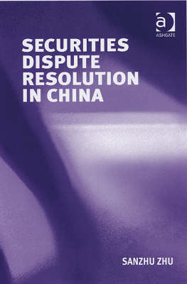 Securities Dispute Resolution in China - Sanzhu Zhu