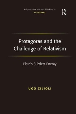 Protagoras and the Challenge of Relativism - Ugo Zilioli