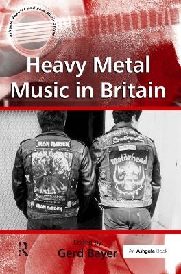 Heavy Metal Music in Britain - 