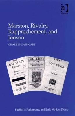 Marston, Rivalry, Rapprochement, and Jonson - Charles Cathcart