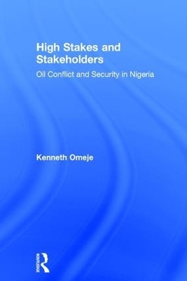 High Stakes and Stakeholders - Kenneth Omeje