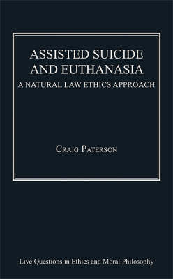 Assisted Suicide and Euthanasia - Craig Paterson