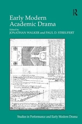 Early Modern Academic Drama - Paul D. Streufert