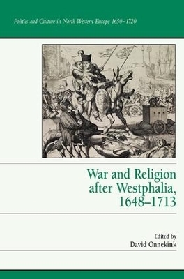 War and Religion after Westphalia, 1648–1713 - 