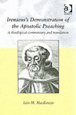 Irenaeus's Demonstration of the Apostolic Preaching - Iain M. MacKenzie