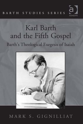 Karl Barth and the Fifth Gospel - Mark S. Gignilliat