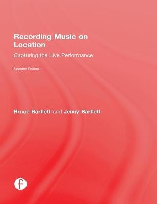 Recording Music on Location - Bruce Bartlett, Jenny Bartlett