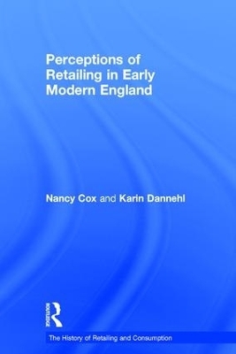 Perceptions of Retailing in Early Modern England - Nancy Cox, Karin Dannehl