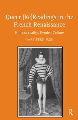 Queer (Re)Readings in the French Renaissance - Gary Ferguson