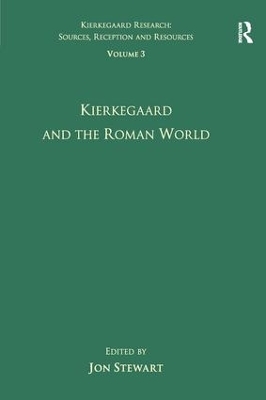 Volume 3: Kierkegaard and the Roman World - 