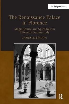 The Renaissance Palace in Florence - James R. Lindow
