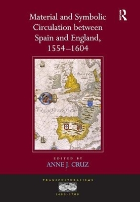 Material and Symbolic Circulation between Spain and England, 1554&ndash;1604 - 
