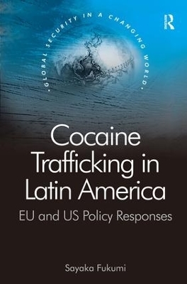 Cocaine Trafficking in Latin America - Sayaka Fukumi