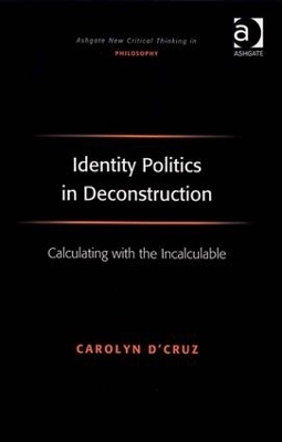 Identity Politics in Deconstruction - Carolyn D'Cruz