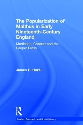 The Popularization of Malthus in Early Nineteenth-Century England - James P. Huzel