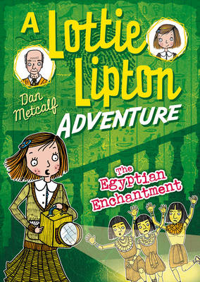 The Egyptian Enchantment A Lottie Lipton Adventure -  Mr Dan Metcalf