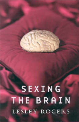 Sexing the Brain - Lesley J. Rogers