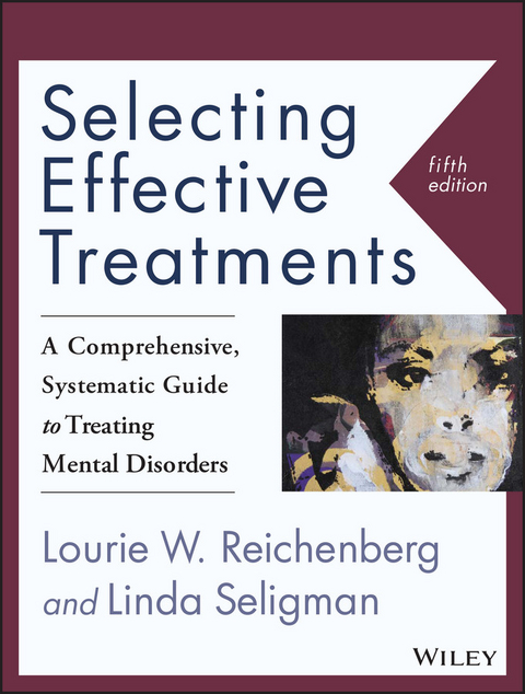 Selecting Effective Treatments -  Lourie W. Reichenberg,  Linda Seligman