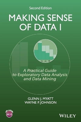 Making Sense of Data I - Glenn J. Myatt, Wayne P. Johnson