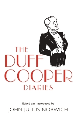 The Duff Cooper Diaries - Lord John Julius Norwich