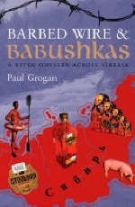 Barbed Wire & Babushkas - Paul Grogan