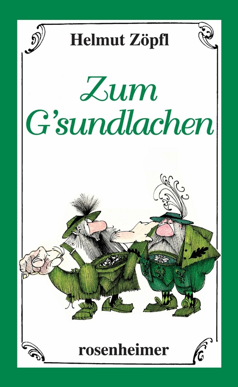 Zum G'sundlachen - Helmut Z&ouml;pfl