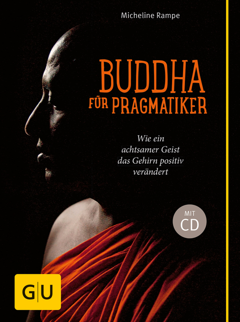 Buddha f&uuml;r Pragmatiker (mit CD) - Micheline Rampe