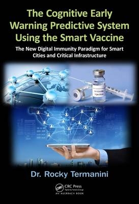 Cognitive Early Warning Predictive System Using the Smart Vaccine -  Rocky Termanini